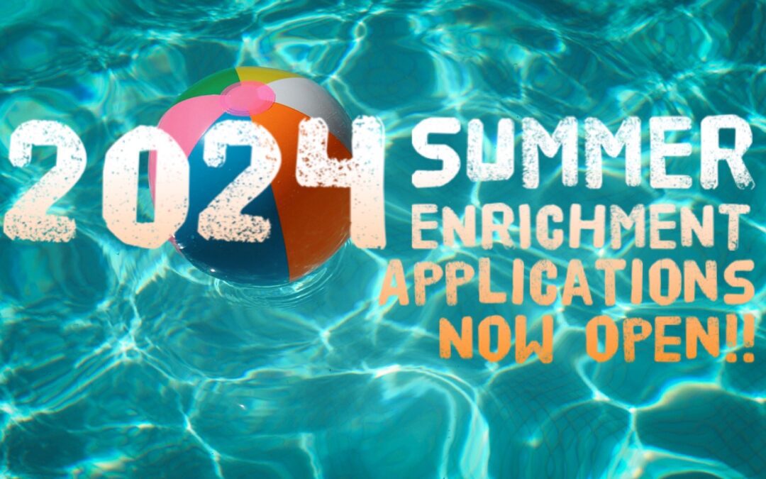 Summer Enrichment Applications Now Open